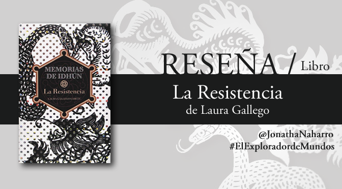 [RESEÑA] La Resistencia (Memorias de Idhún #1), de Laura Gallego