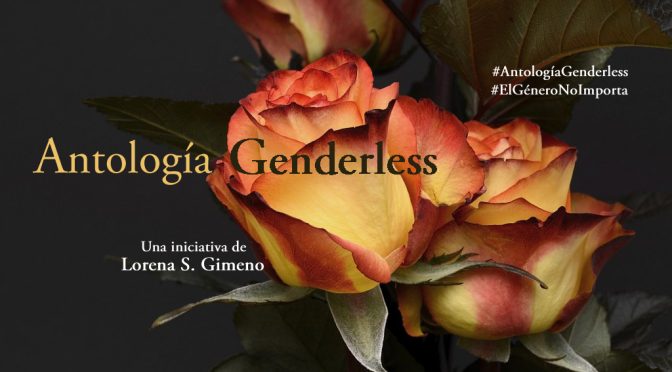 [INICIATIVA] Antología Genderless (#ElGéneroNoImporta)