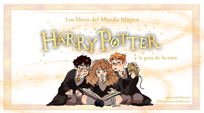 [GUÍA] Los libros del Mundo Mágico (Harry Potter y la guía de lectura)